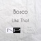 Like That - BOSCO lyrics