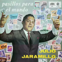 Pasillos Para El Mundo - Julio Jaramillo
