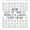 Out of Time feat Rebecca Davies (20KID Remix) - Single