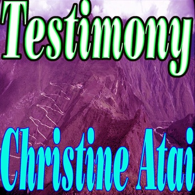 Christine Atai - Testimony