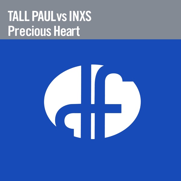 Precious Heart (feat. INXS) - Single - Tall Paul