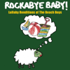 Lullaby Renditions of the Beach Boys - Rockabye Baby!