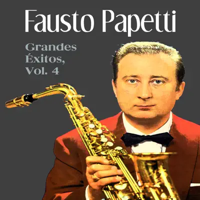 Grandes Éxitos Vol. 4 - Fausto Papetti Grandes Éxitos Vol. 4 - Fausto Papetti