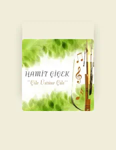 Listen to Hamit Çiçek, watch music videos, read bio, see tour dates & more!
