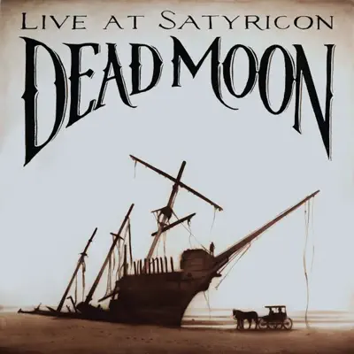 Dead Moon: Live at Satyricon - Dead Moon