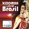 Kizomba Love Brasil - Various Artists