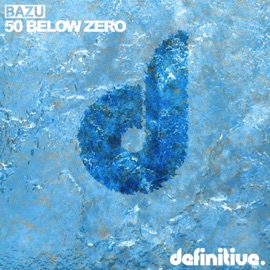 50 Below Zero (John Acquaviva & Olivier Giacomotto Remix) Bazu