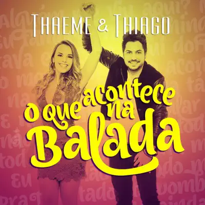 O Que Acontece na Balada - Single - Thaeme e Thiago