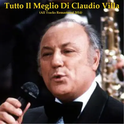 Tutto il meglio di Claudio Villa (All Tracks Remastered 2014) - Claudio Villa
