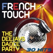 French Touch - The Deejays Dance Party - 30 Hits artwork
