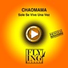 Chaomama - Solo Se Vive una Vez