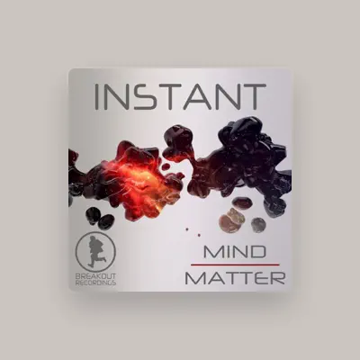 Listen to Instant, watch music videos, read bio, see tour dates & more!