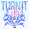 Turn It Up - UC Joff lyrics