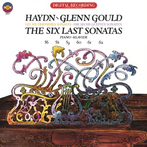 Haydn: The Six Last Piano Sonatas - Gould Remastered