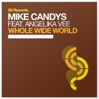 Whole Wide World (Remixes) [feat. Angelika Vee] - EP - Mike Candys