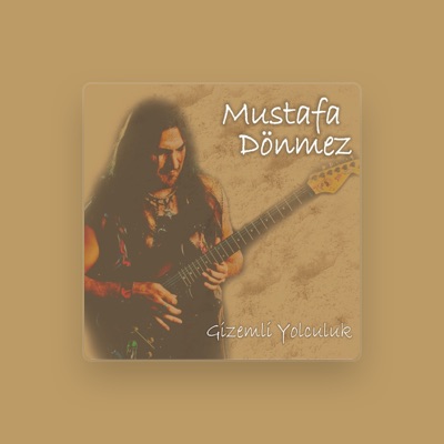 Listen to Mustafa Dönmez, watch music videos, read bio, see tour dates & more!
