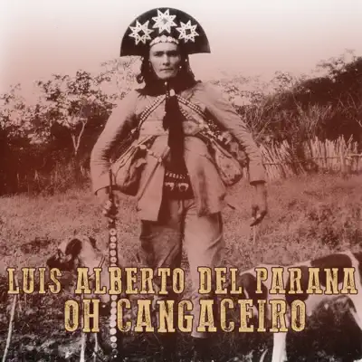 Oh Cangaceiro - Single - Luis Alberto del Paraná
