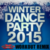 Winter Dance Party 2015 - Dynamix Music (60 Minute Non-Stop Workout Mix 132-136 BPM) - Varios Artistas