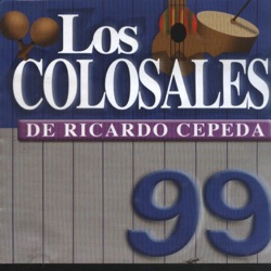 Los Colosales De Ricardo Cepeda - El Barrio de Mis Andanzas