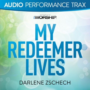Darlene Zschech My Redeemer Lives