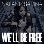 Nalani & Sarina - We'll Be Free