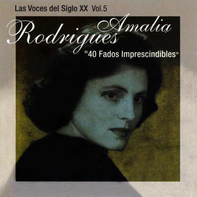 Las Voces del Siglo XX, Vol. 5 - Amália Rodrigues
