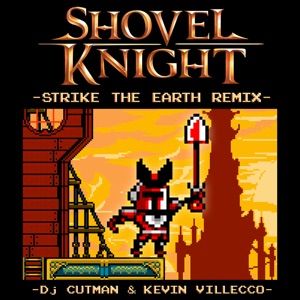 Strike the Earth (feat. Kevin Villecco) [from "Shovel Knight"] - Single
