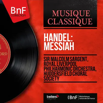 Handel: Messiah (Stereo Version) - Royal Liverpool Philharmonic Orchestra Handel: Messiah (Stereo Version) - Royal Liverpool Philharmonic Orchestra