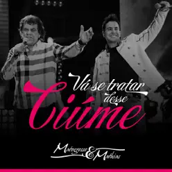 Vá Se Tratar Desse Ciúme - Single - Matogrosso & Mathias Vá Se Tratar Desse Ciúme - Single - Matogrosso & Mathias
