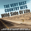 The Wild Side of Life - The Very Best Country Hits (Remastered) - Various Artists