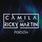 Perdón (feat. Ricky Martin) - Camila lyrics