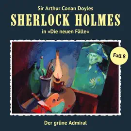 Der grüne Admiral: Sherlock Holmes - Die neuen Fälle 8