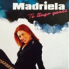 Madriela - Te Tengo Ganas