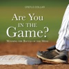 Are You in the Game? (Winning the Battle of the Mind) [feat. Creflo Dollar]