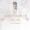 Can't Fade Us (feat. Ty Dolla $ign) - King Los lyrics