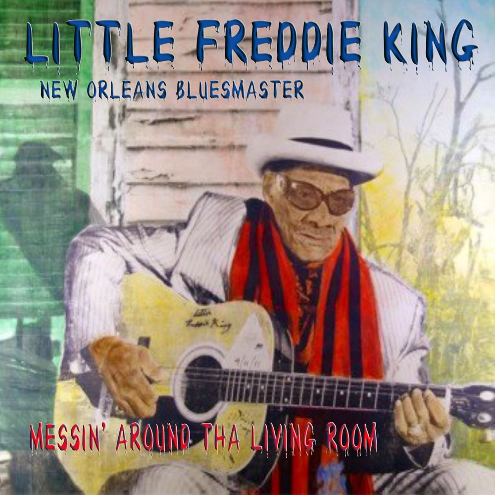 King, Little Freddie – Messin' Around Tha Living Room