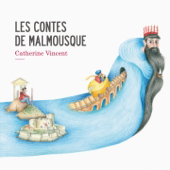 Les contes de Malmousque - Catherine Vincent