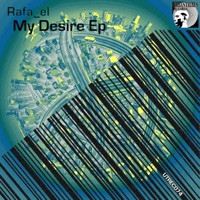 My Desire Ep - Rafael