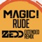 Zedd - Magic Rude Remix