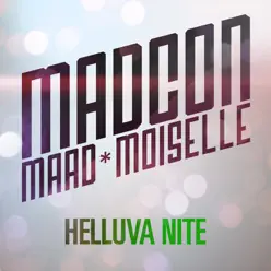 Helluva Nite (feat. Maad*Moiselle) - Single - Madcon