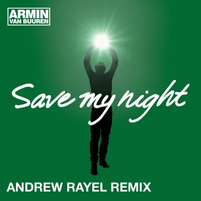 Save My Night (Andrew Rayel Remix) - Single - Armin Van Buuren