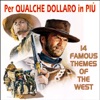 Per Qualche Dollaro In Piu 14 Famous Themes Of The West