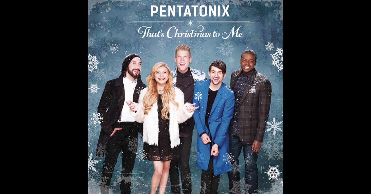 That39;s Christmas To Me by Pentatonix on iTunes