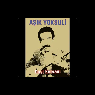 Listen to Aşık Yoksuli, watch music videos, read bio, see tour dates & more!