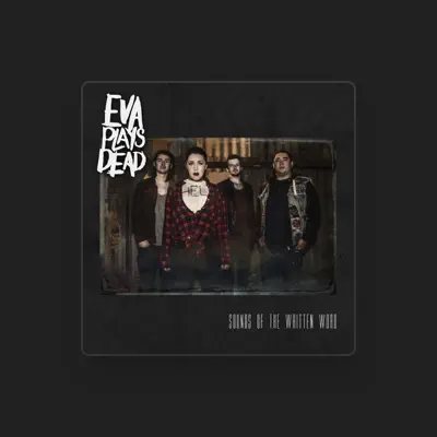 Listen to Eva Plays Dead, watch music videos, read bio, see tour dates & more!