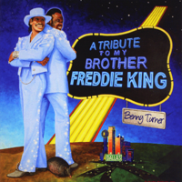 Benny Turner - A Tribute to My Brother Freddie King artwork