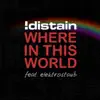 !distain - Where in This World (feat. Elektrostaub) [Elektrofish Remix]