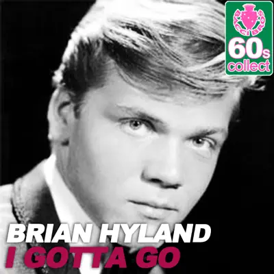 I Gotta Go (Remastered) - Single - Brian Hyland
