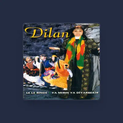 Listen to Dilan, watch music videos, read bio, see tour dates & more!