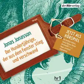 Der Hundertjährige, der aus dem Fenster stieg und verschwand: Allan Karlsson-Hörspiel 1
